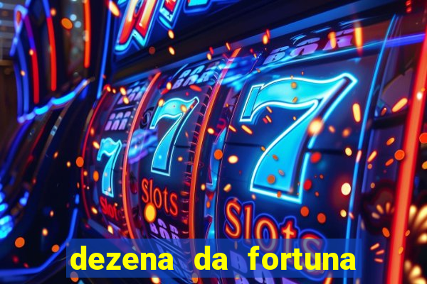 dezena da fortuna como funciona